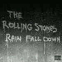 The Rolling Stones : Rain Fall Down